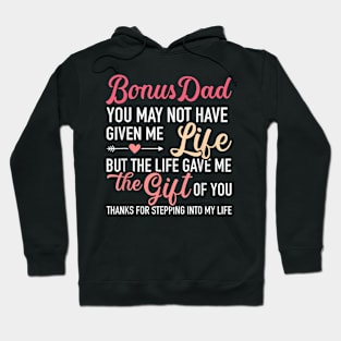 Bonus Dad You May Not Given Me Life Stepdaughter Hoodie